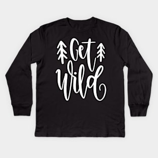 Get Wild Kids Long Sleeve T-Shirt